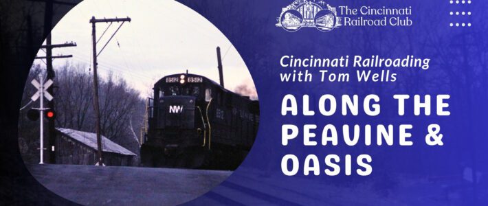 Cincinnati Railroading: Oasis, The Peavine, and More!