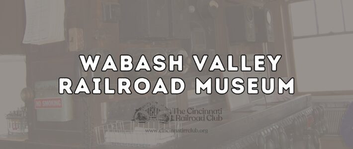 Wabash Valley Railroad Museum Visit