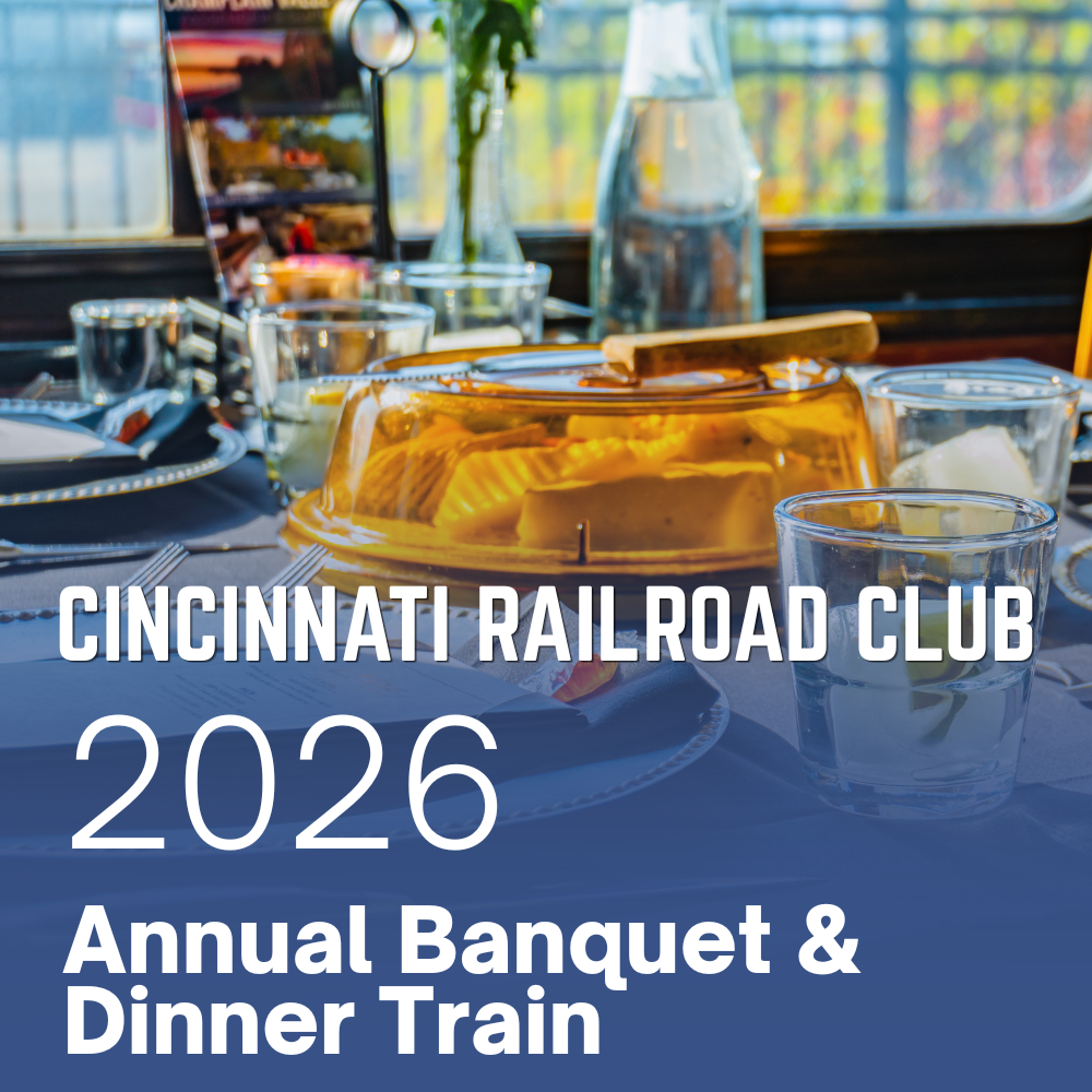 Cincinnati Railroad Club: 2026 Annual Banquet & Dinner Train